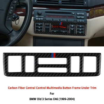 Carbon Fiber Centrálne Riadenie Multimediálne Tlačidlo Rám Pod Výbava Auta Styling Pre Staré BMW Radu 3 E46 1998-2004 Auto Príslušenstvo